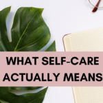 What Actual Self-Care Means