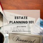 Estate Planning 101 for Nurses