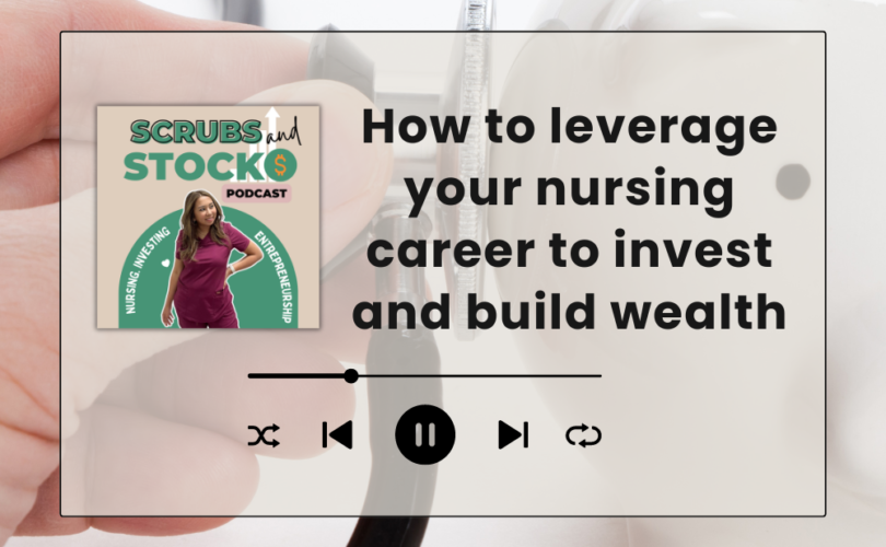 Building wealth as a nurse by investing in the stock market