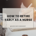 How to Retire Early as A Nurse : Guide to Retirement Planning