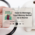 3 Factors that Affect Nursing Salary: How to Manage Your Money Better as a Nurse