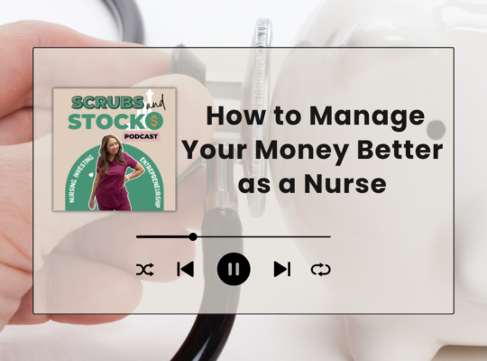 How to Manage Money as a Nurse