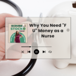 Why You Need “F U” Money as a Nurse