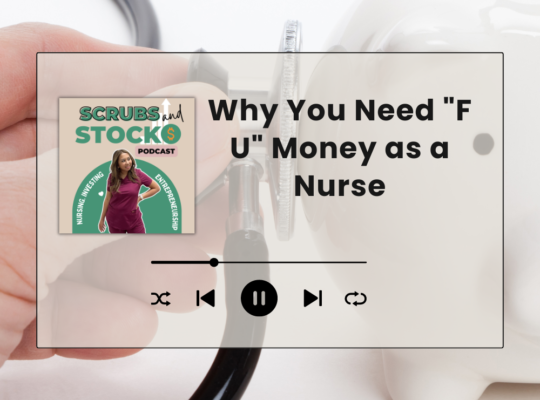 Why you need F U Money as a Nurse