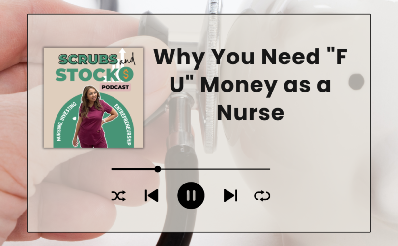 Why you need F U Money as a Nurse