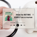 How to Retire Early as a Nurse in 8 Easy Steps