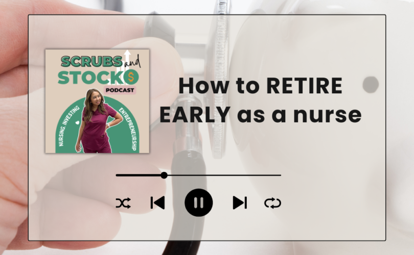 How to Retire Early as a nurse in 8 steps