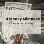 4 Money Mistakes I Made as a Nurse and What I Learned from Them