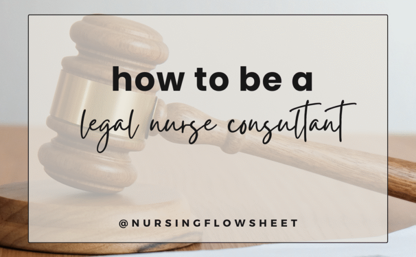 how to be a legal nurse consultant