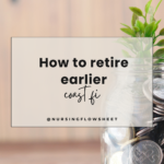 Accelerate Your CoastFI Timeline: Five Strategies for Nurses to Retire Early