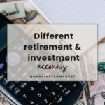 The Ultimate Guide to Retirement & Investment Accounts for Nurses: Invest Smartly and Build Wealth